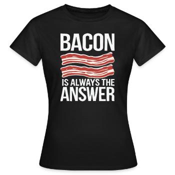 Le bacon est toujours la réponse Amateur de viande de porc drôle - T-shirt Femme - noir - Devant - AI Model Female 172 dark (172cm)