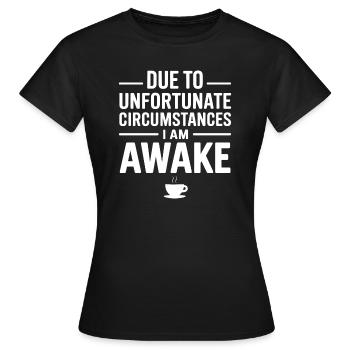 En raison de circonstances malheureuses, je suis ici - T-shirt Femme - noir - Devant - AI Model Female 172 dark (172cm)