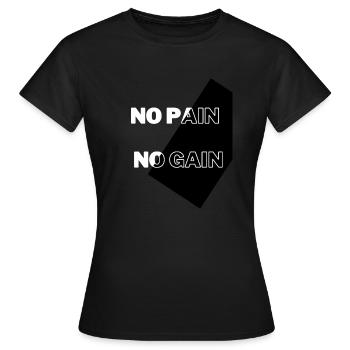 NO PAIN NO GAIN - T-shirt Femme - noir - Devant - AI Model Female 172 dark (172cm)