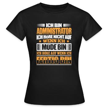 ADMINISTRATOR - Der Fertigsteller - Frauen T-Shirt - Schwarz - Vorne - AI Model Female 172 dark (172cm)