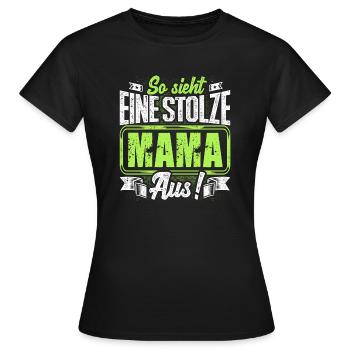 Mama - stolz - Frauen T-Shirt - Schwarz - Vorne - AI Model Female 172 dark (172cm)