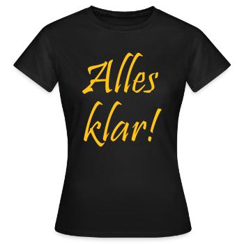 Alles klar - Frauen T-Shirt - Schwarz - Vorne - AI Model Female 172 dark (172cm)