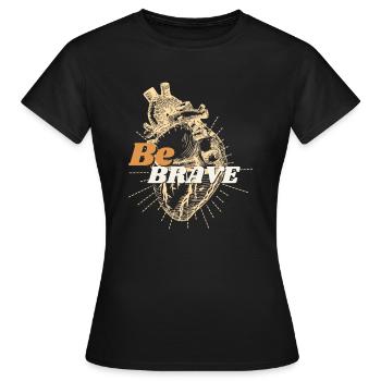 Soyez courageux - T-shirt Femme - noir - Devant - AI Model Female 172 dark (172cm)