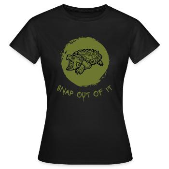 Snap out of it.. - Women's T-Shirt - black - Front - AI Model Female 172 dark (172cm)
