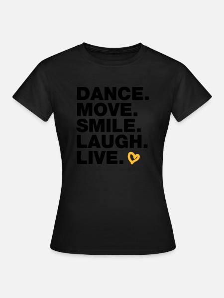 Danse. Déplacer. Sourire. Rire. Vivre. - T-shirt Femme - noir