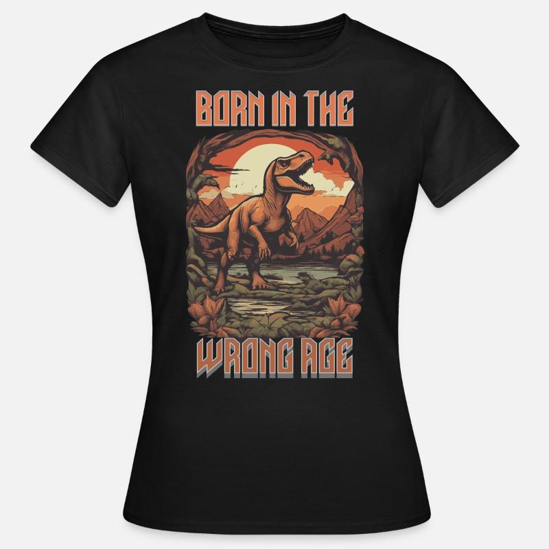 born in the wrong age - Women's T-Shirt - black