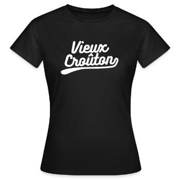 Vieux croûton. cadeau vieux humoristique - T-shirt Femme - noir - Devant - AI Model Female 172 dark (172cm)