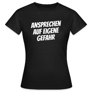 Ansprechen auf eigene Gefahr - Frauen T-Shirt - Schwarz - Vorne - AI Model Female 172 dark (172cm)