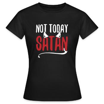 Not Today Satan - Women's T-Shirt - black - Front - AI Model Female 172 dark (172cm)