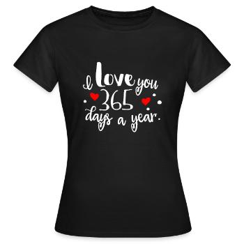 Ich liebe dich 365 Tage im Jahr - Frauen T-Shirt - Schwarz - Vorne - AI Model Female 172 dark (172cm)
