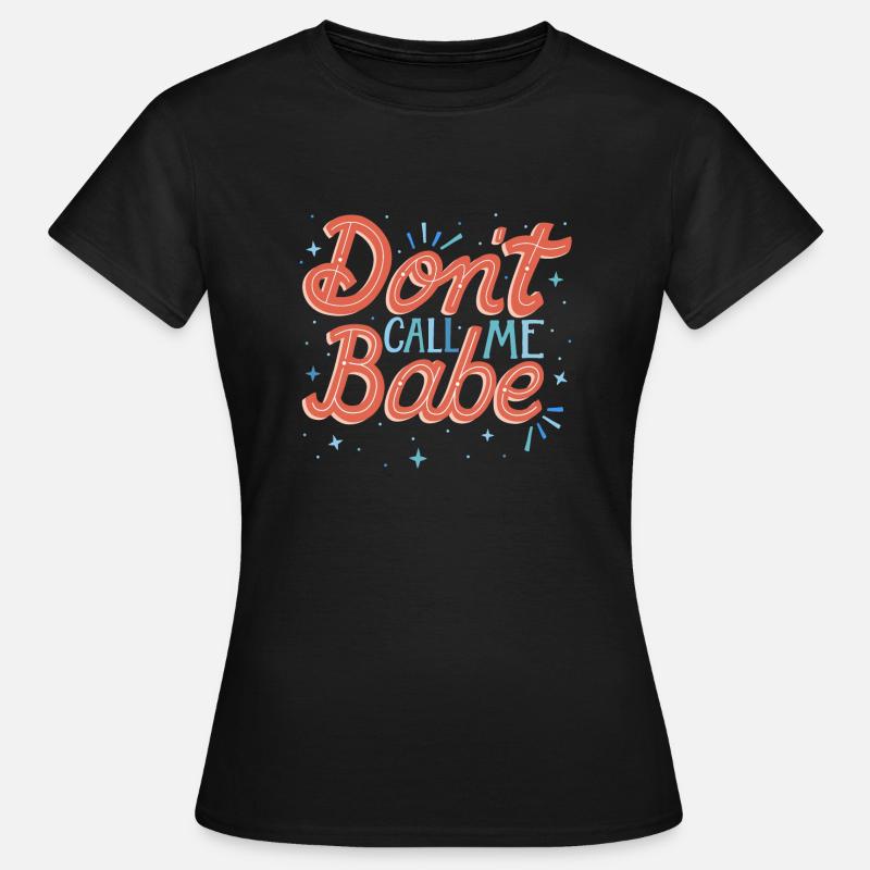 Do not call me babe - Women's T-Shirt - black
