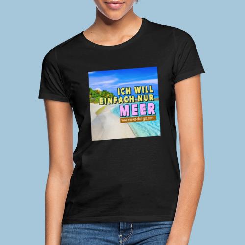 ☀️ Sonne, Strand und Meer | Urlaub | Sprüche - Frauen T-Shirt