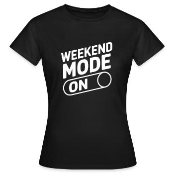 Weekend Mode On - Women's T-Shirt - black - Front - AI Model Female 172 dark (172cm)