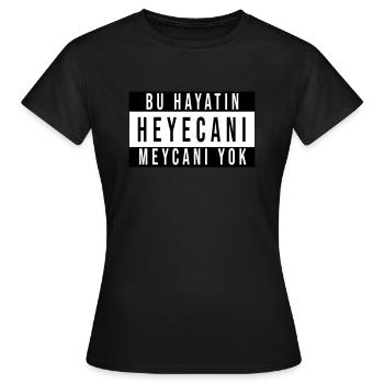 BU HAYATIN HEYECANI MEYCANI YOK - Frauen T-Shirt - Schwarz - Vorne - AI Model Female 172 dark (172cm)