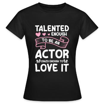 Schauspielerin Probe Theaterstück Oper - Frauen T-Shirt - Schwarz - Vorne - AI Model Female 172 dark (172cm)