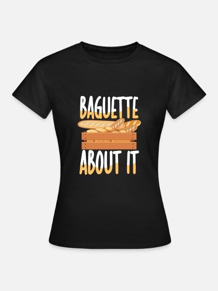 Baguette About It - Frauen T-Shirt - Schwarz