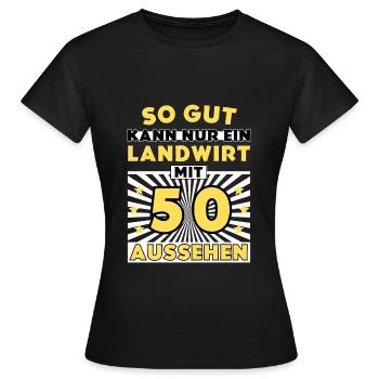 So gut kann nur ein Landwirt mit 50 aussehen - Frauen T-Shirt - Schwarz - Vorne - AI Model Female 172 dark (172cm)