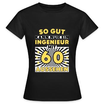 So gut kann nur ein Ingenieur mit 60 aussehen - Frauen T-Shirt - Schwarz - Vorne - AI Model Female 172 dark (172cm)