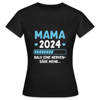 Mama 2024 Eine Nervensäge mehr Schwangerschaft - Frauen T-Shirt - Schwarz - Vorne - AI Model Female 172 dark (172cm)