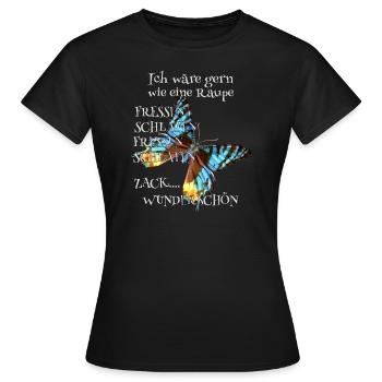 Raupe müsste man sein Spruch - Frauen T-Shirt - Schwarz - Vorne - AI Model Female 172 dark (172cm)