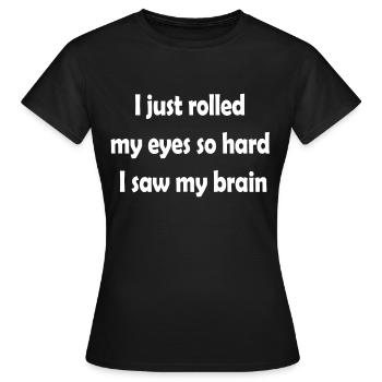 funny quote - Women's T-Shirt - black - Front - AI Model Female 172 dark (172cm)