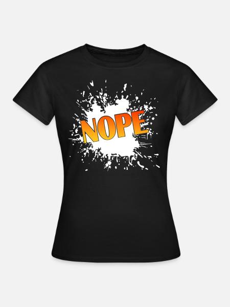 Nope - Frauen T-Shirt - Schwarz