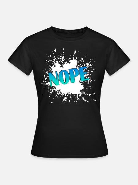 Nope - Frauen T-Shirt - Schwarz