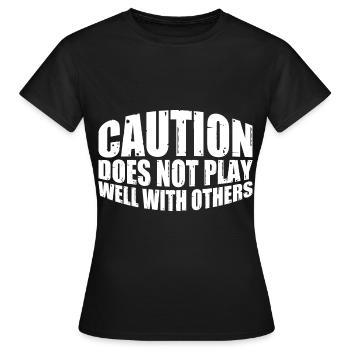 Caution Does Not Play Well With Others 64 - Frauen T-Shirt - Schwarz - Vorne - AI Model Female 172 dark (172cm)