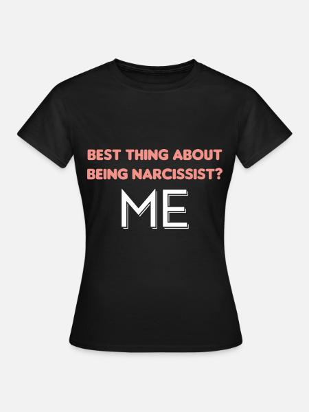 Funny Narcissist Best of A Narcissist - Women's T-Shirt - black