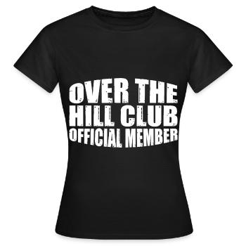 Over The Hill Club Official Member 8 - Women's T-Shirt - black - Front - AI Model Female 172 dark (172cm)