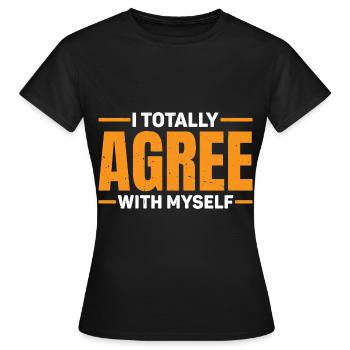 Je suis tout à fait d’accord avec moi-même 7 - T-shirt Femme - noir - Devant - AI Model Female 172 dark (172cm)