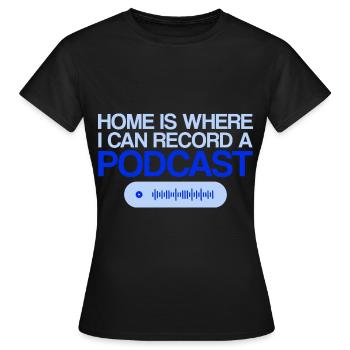 La maison est l’endroit où je peux enregistrer un podcast 4 - T-shirt Femme - noir - Devant - AI Model Female 172 dark (172cm)