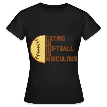 Pleurer Au Softball Est Ridicule 4 - T-shirt Femme - noir - Devant - AI Model Female 172 dark (172cm)