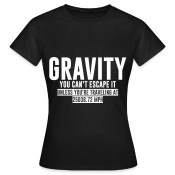 La gravité, vous ne pouvez pas y échapper - T-shirt Femme - noir - Devant - AI Model Female 172 dark (172cm)