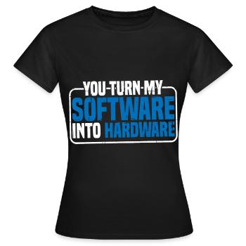 Vous transformez mon logiciel en matériel 9 - T-shirt Femme - noir - Devant - AI Model Female 172 dark (172cm)