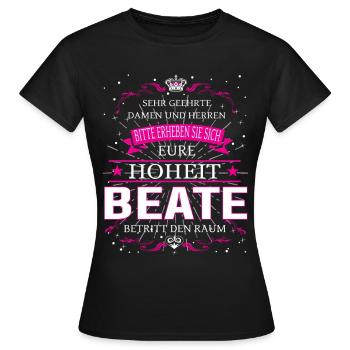 Eure Hoheit Beate betritt den Raum - Frauen T-Shirt - Schwarz - Vorne - AI Model Female 172 dark (172cm)
