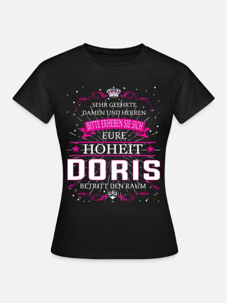 Eure Hoheit Doris betritt den Raum - Frauen T-Shirt - Schwarz