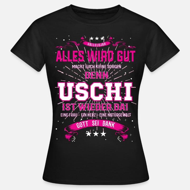 Uschi Design, alles wird gut - Frauen T-Shirt - Schwarz
