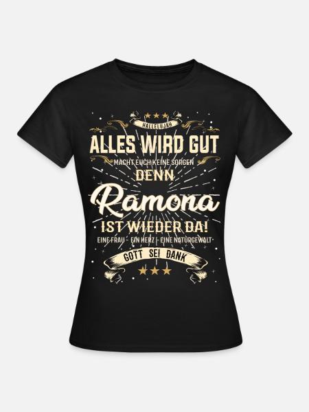 Alles wird gut denn Ramona Ist da Outfit - Frauen T-Shirt - Schwarz
