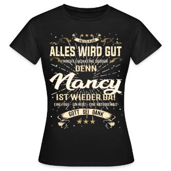 Alles wird gut denn Nancy Ist da Outfit - Frauen T-Shirt - Schwarz - Vorne - AI Model Female 172 dark (172cm)