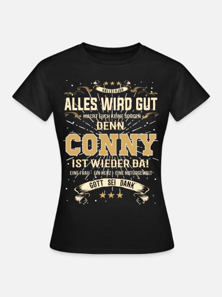 Alles wird gut denn Conny Ist da Outfit - Frauen T-Shirt - Schwarz