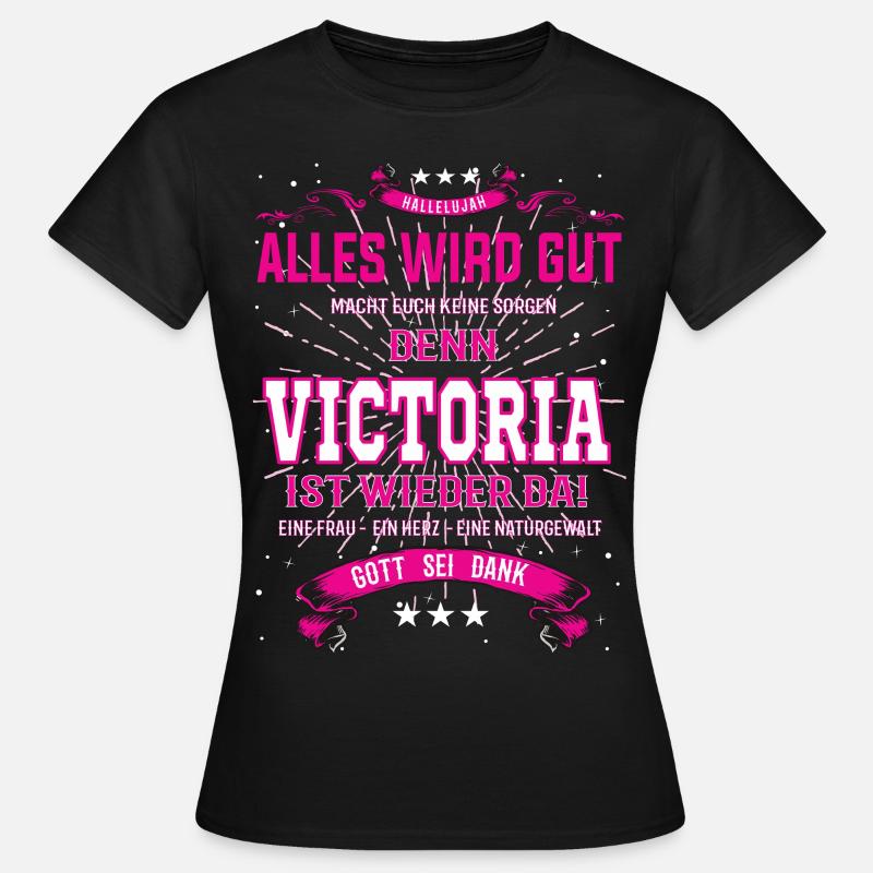 Everything Will Be Alright 'Cause Victoria Is Here Outfit - Women's T-Shirt - black