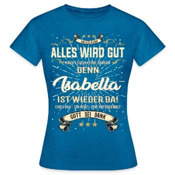 Alles wird gut denn Isabella Ist da Outfit - Frauen T-Shirt - Antikblaues Saphir meliert - Vorne - AI Model Female 172 dark (172cm)