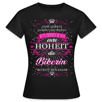 Eure Hoheit die Bikerin betritt den Raum - Frauen T-Shirt - Schwarz - Vorne - AI Model Female 172 dark (172cm)