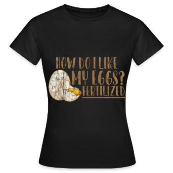 Comment est-ce que j’aime mes ovules, fécondés 3 - T-shirt Femme - noir - Devant - AI Model Female 172 dark (172cm)