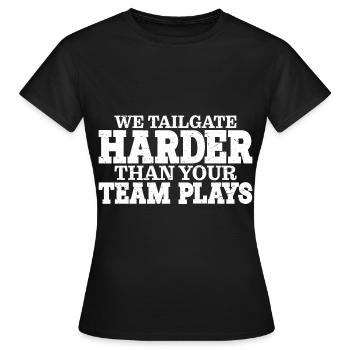 We Tailgate Harder Than Your Team Plays 3 - Women's T-Shirt - black - Front - AI Model Female 172 dark (172cm)