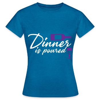 Dinner Is Poured 4 - Frauen T-Shirt - Antikblaues Saphir meliert - Vorne - AI Model Female 172 dark (172cm)
