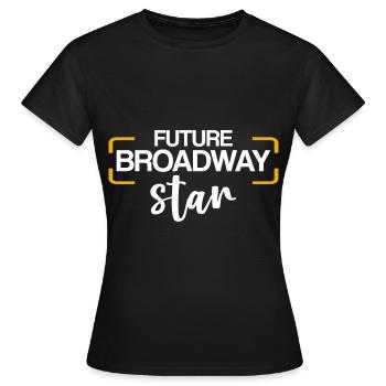 Future Broadway Star 4 - Frauen T-Shirt - Schwarz - Vorne - AI Model Female 172 dark (172cm)