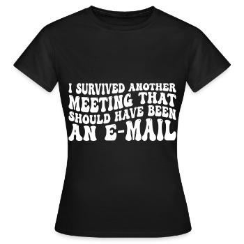 J'ai survécu à une autre réunion 83 - T-shirt Femme - noir - Devant - AI Model Female 172 dark (172cm)
