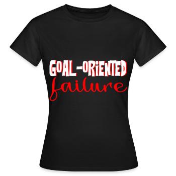 Goal Oriented Failure 4 - Women's T-Shirt - black - Front - AI Model Female 172 dark (172cm)